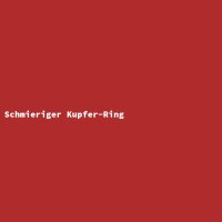 Schmieriger Kupfer-Ring