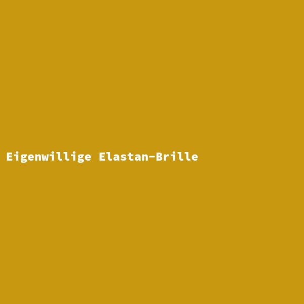 Eigenwillige Elastan-Brille