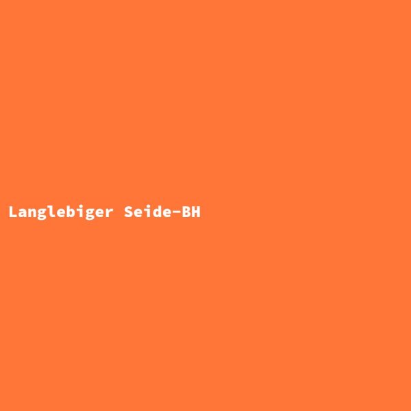 Langlebiger Seide-BH