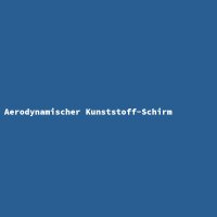 Aerodynamischer Kunststoff-Schirm
