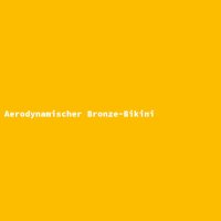 Aerodynamischer Bronze-Bikini
