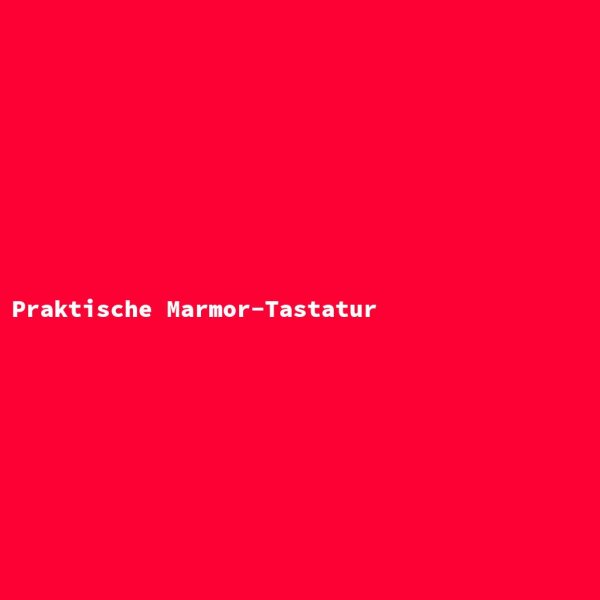 Praktische Marmor-Tastatur