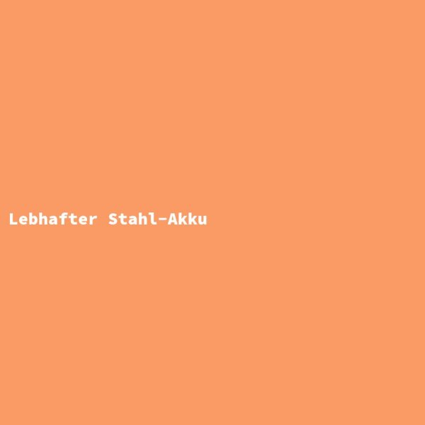 Lebhafter Stahl-Akku