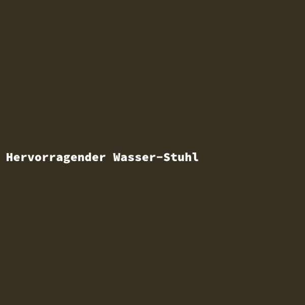 Hervorragender Wasser-Stuhl
