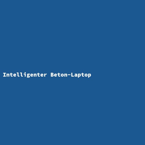 Intelligenter Beton-Laptop